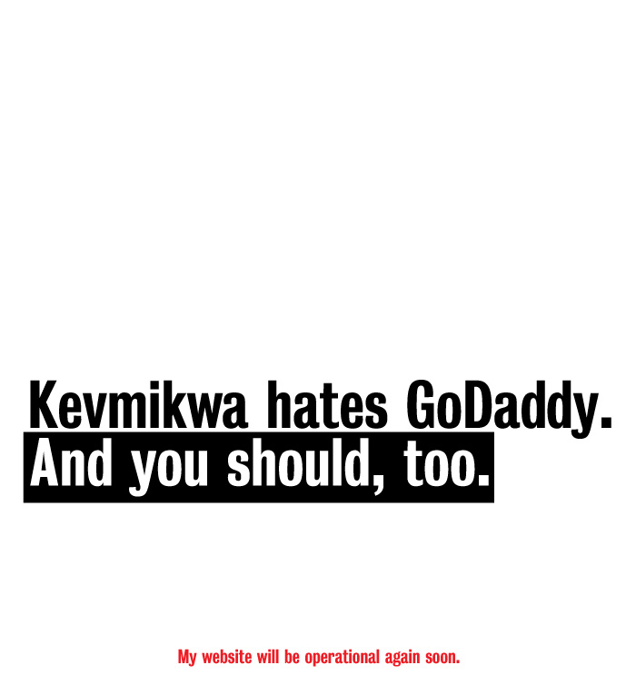 Kevmikwa hates GoDaddy.